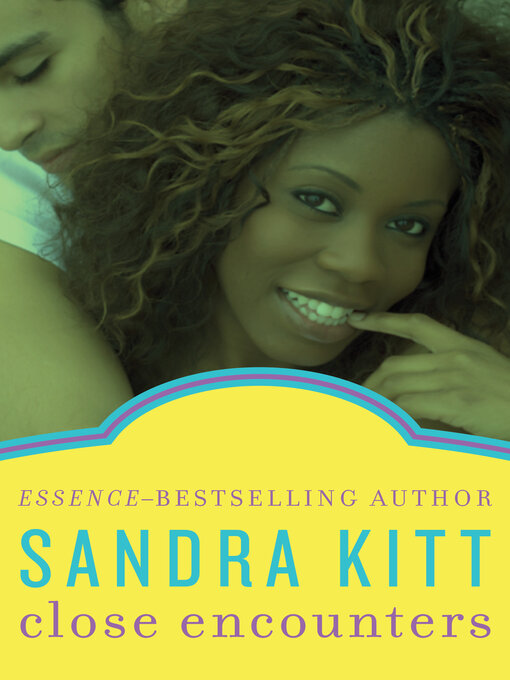 Sandra Kitt创作的Close Encounters作品的详细信息 - 可供借阅